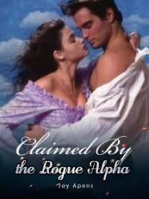 Claimed by The Rogue Alpha Claimed by The Rogue Alpha by Joy Apens - Book Cover Background
