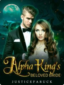 Alpha King's Beloved Bride by Justice Faruck - Book Cover