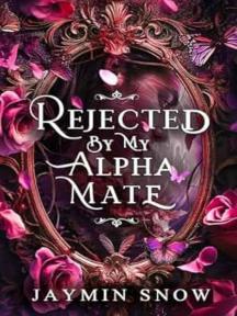 Rejected By My Alpha Mate Rejected By My Alpha Mate by Jaymin - Book Cover Background