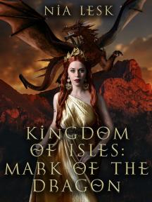 Kingdom of Isles: Mark of the Dragon by Nia Lesk - Book Cover