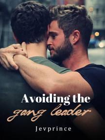 AVOIDING THE GANG LEADER by jevvprince - Book Cover