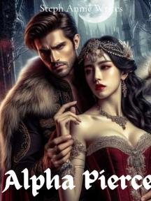 Alpha Pierce by Steph Annie - Book Cover