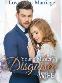 Love After Marriage: Young Master’s Disguised Wife by Moonlight Blue - Book Cover
