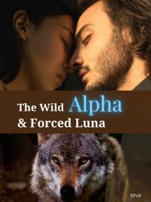 The wild alpha & forced Luna by RPub - Book Cover