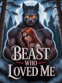 THE BEAST WHO LOVED ME by Princewill - Book Cover