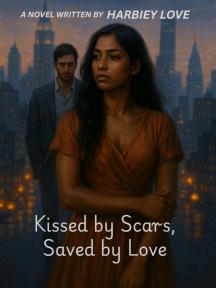 Kissed by Scars, Saved by Love by Harbiey Love - Book Cover Background