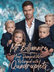 Mr Billionaire your dumped wife returned with quadruplets by TessyChris - Book Cover