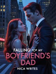FALLING FOR MY BOYFRIEND'S DAD by Diosathegoddess - Book Cover