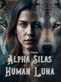 Alpha Silas Human Luna by Tracy Tauro - Book Cover