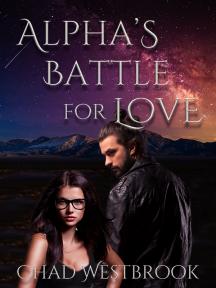 Alpha's Battle for Love by Chad Westbrook - Book Cover