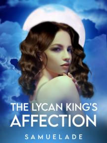 The Lycan King's Affection by Samuelade - Book Cover