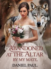 Abandoned At The Altar By My Mate by Owoyele Bolanle Precious - Book Cover Background