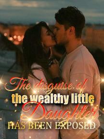 The disguise of the wealthy little daughter has been exposed by NewEraCulture - Book Cover Background