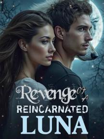 Revenge of a reincarnated Luna by Nightingale - Book Cover
