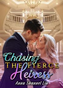 Chasing The Fierce Heiress by Anna Shannel Lin - Book Cover