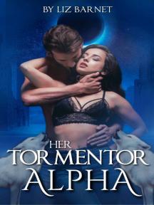 HER TORMENTOR ALPHA HER TORMENTOR ALPHA by Liz Barnet - Book Cover Background