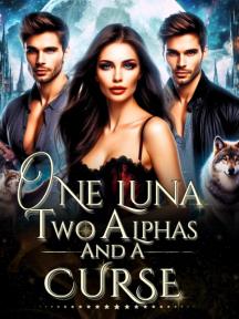 One Luna, Two Alphas and a Curse by Lolawrites - Book Cover