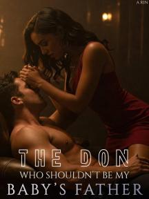 THE DON WHO SHOULDN’T BE MY BABY’S FATHER by A Rin - Book Cover