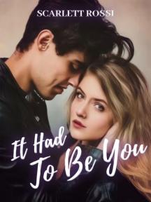 It Had to Be You by Scarlett Rossi - Book Cover