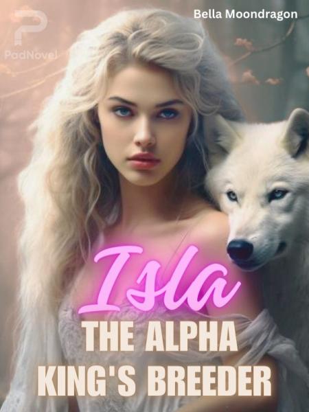 Isla: The Alpha King's Breeder by Bella Moondragon - Book Cover