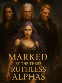 Marked By The Three Ruthless Alphas Marked By The Three Ruthless Alphas by Jay Chula - Book Cover Background