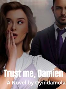 Trust me, Damien by Oyindamola - Book Cover Background