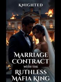 Marriage Contract With The Ruthless Mafia King by Knighted - Book Cover Background