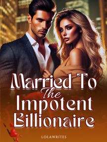 Married to the Impotent Billionaire by Lolawrites - Book Cover
