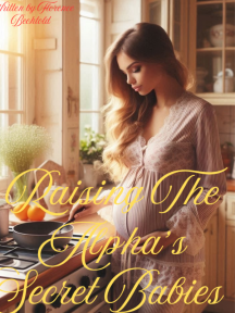 Raising The Alpha's Secret Babies Raising The Alpha's Secret Babies by Florence Bechtold - Book Cover Background