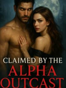 Clamied By The Alpha Outcast Clamied By The Alpha Outcast by Ella Mahmud - Book Cover Background