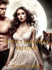 Alpha's Runaway Breeder by Rosie Meachem - Book Cover Background