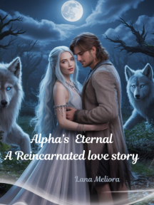 Alpha’s Eternal; A reincarnated love story by Lana Meliora - Book Cover