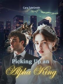 Picking Up an Alpha King by Cara TaleSmith - Book Cover
