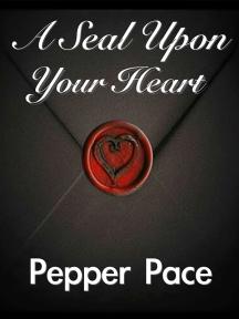 A Seal Upon Your Heart by Pepper Pace - Book Cover Background
