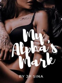 My Alpha's Mark My Alpha's Mark by JP SINA - Book Cover Background