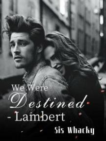 We Were Destined - Lambert by Sis Whacky - Book Cover Background