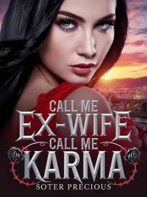 Call Me Ex-wife, Call Me Karma by Soter Precious - Book Cover