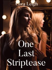 One Last Strip Tease One Last Strip Tease by Cora Leigh - Book Cover Background