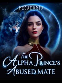 The Alpha Prince's Abused Mate by pecadoria - Book Cover Background