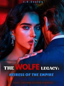 THE WOLFE LEGACY: HEIRESS OF THE EMPIRE by I.C.E - Book Cover Background