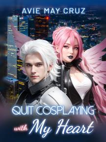 Quit Cosplaying with My Heart by Avie May Cruz - Book Cover