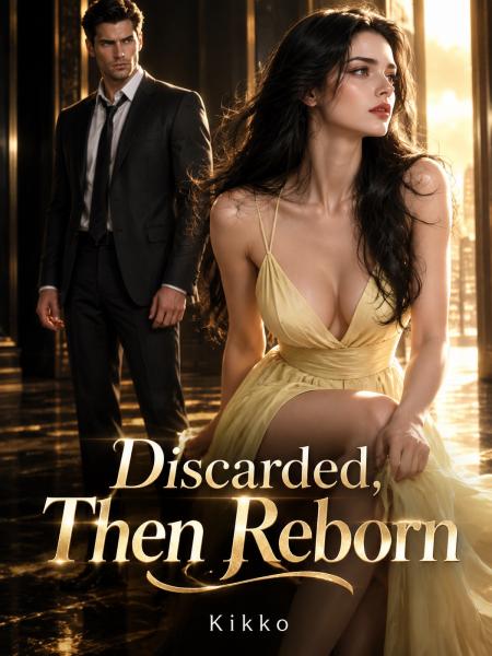Discarded, Then Reborn by Kikko - Book Cover