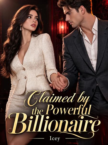 Claimed by the Powerful Billionaire by Icey - Book Cover