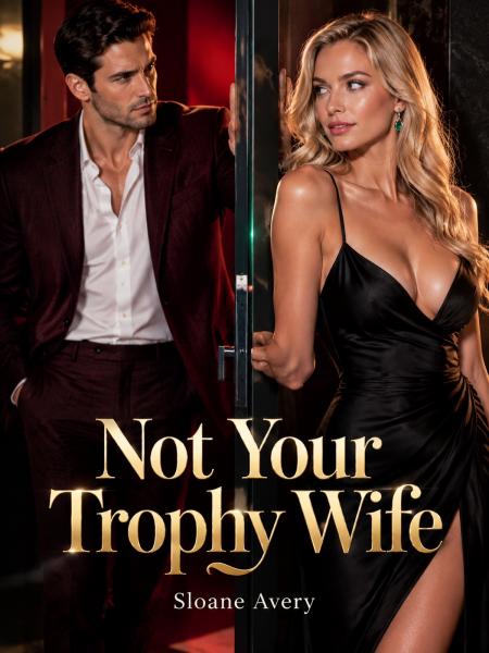 Not Your Trophy Wife by Sloane Avery - Book Cover
