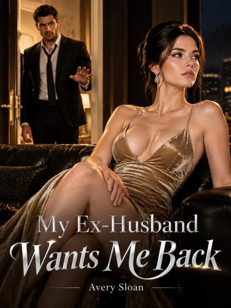 My Ex-Husband Wants Me Back by Avery Sloan - Book Cover
