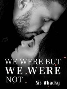 WE WERE BUT WE WERE NOT by Sis Whacky - Book Cover Background