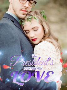 The President's Stubborn Love by NewEraCulture - Book Cover