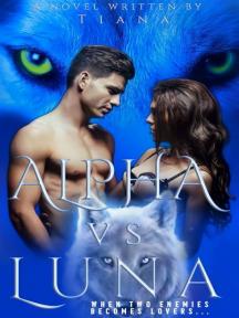 Alpha VS Luna by Tiana - Book Cover