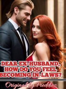 Dear Ex Husband How Do You Feel Becoming Inlaws by Freddiez - Book Cover Background