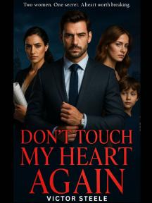 DON'T TOUCH MY HEART AGAIN by victor_steele - Book Cover Background